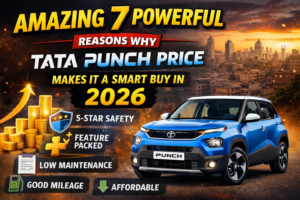 Amazing 7 Powerful Reasons Why Tata Punch Price Makes It a Smart Buy in 2026